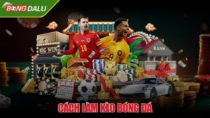 Cách làm kèo bóng đá đơn giản nhất dành cho người mới