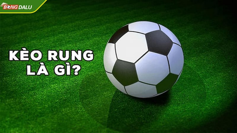 Kèo rung được nhắc đến với cái tên Running Ball